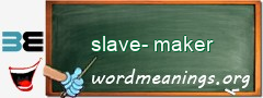 WordMeaning blackboard for slave-maker